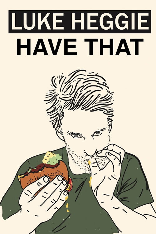 Luke Heggie: Have That poster