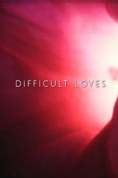 Difficult Loves poster