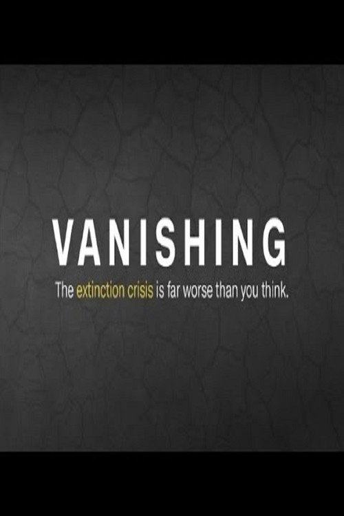 Vanishing: The extinction crisis is worse than you think poster