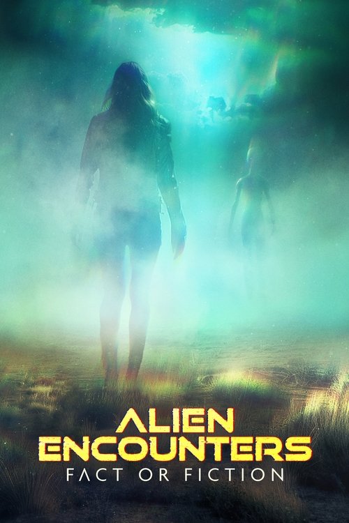 Alien Encounters: Fact or Fiction poster