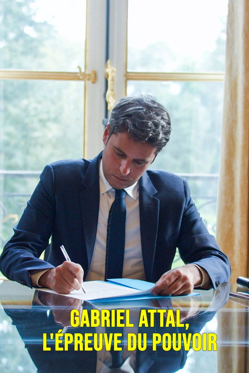 Gabriel Attal, l'épreuve du pouvoir poster