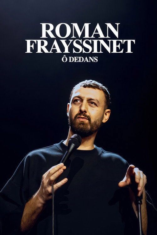 Roman Frayssinet : Ô dedans poster