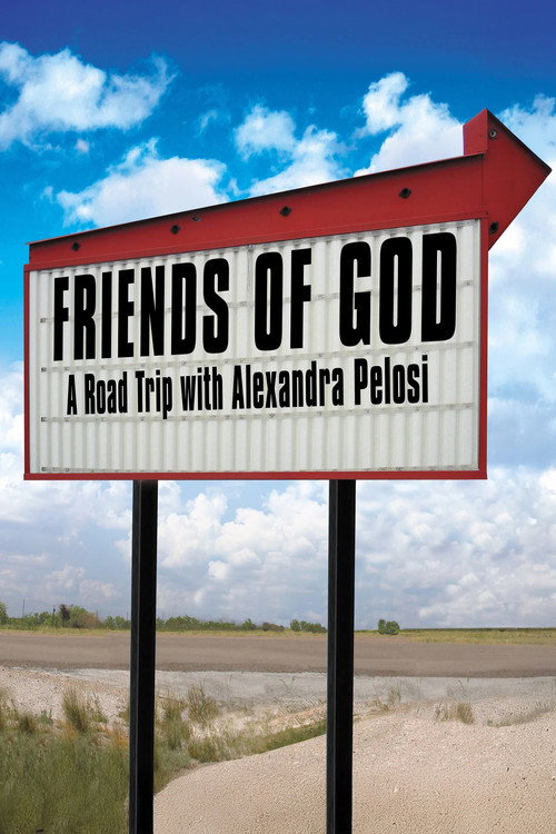 Friends of God: A Road Trip with Alexandra Pelosi poster