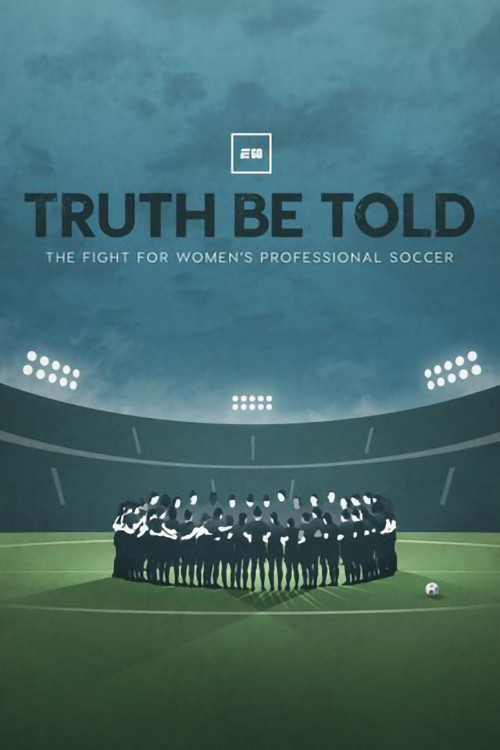 Truth Be Told: The Fight for Women's Professional Soccer poster