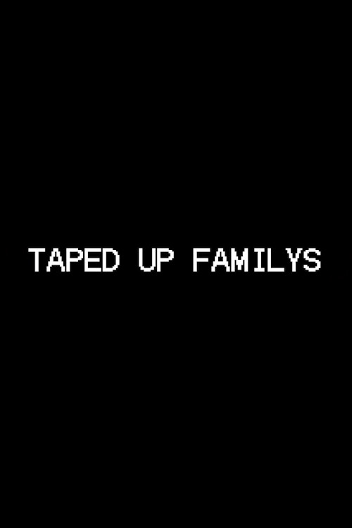 Taped Up Familys poster