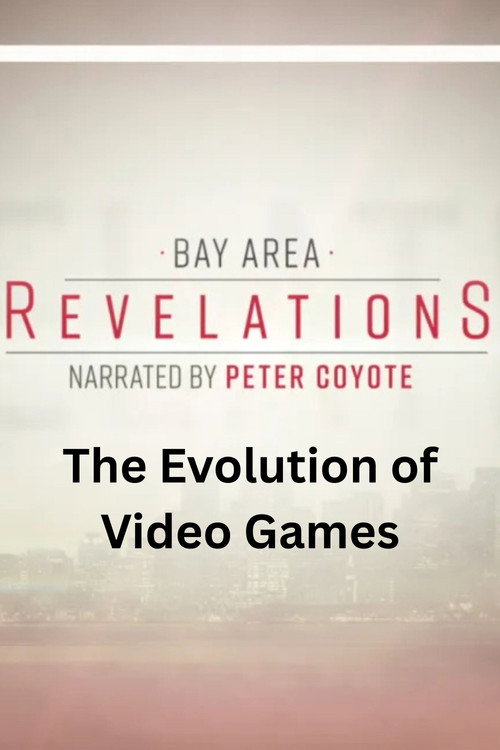 Bay Area Revelations The Evolution of Video Games in the Bay Area poster