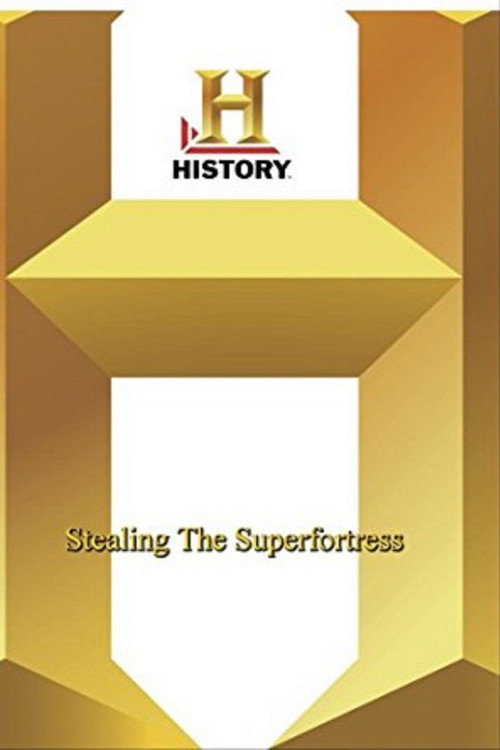 Stealing the Superfortress poster