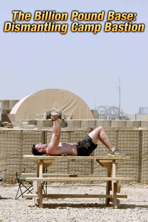 The Billion Pound Base: Dismantling Camp Bastion poster