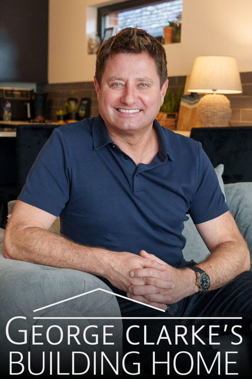 George Clarke's Building Home poster