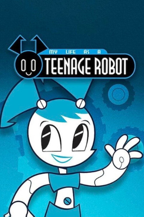 My Life as a Teenage Robot poster