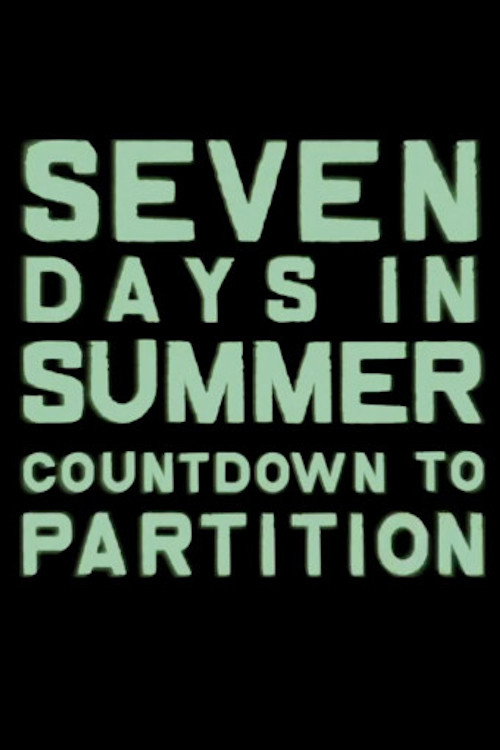 Seven Days in Summer: Countdown to Partition poster