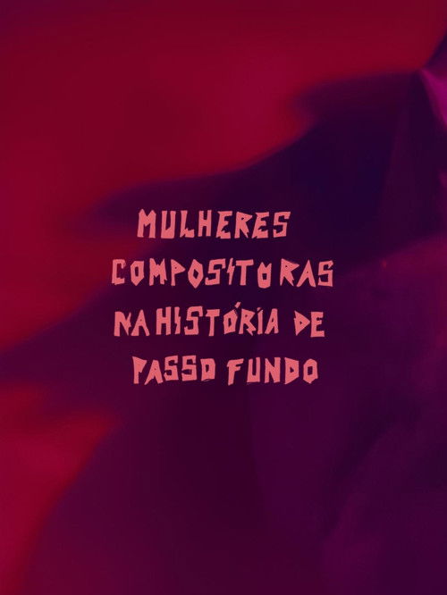 Mulheres Compositoras na História de Passo Fundo (MCHPF) poster