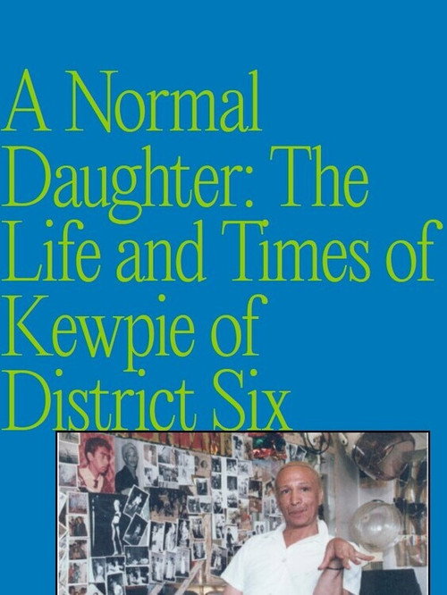 A Normal Daughter: The Life and Times of Kewpie of District Six poster