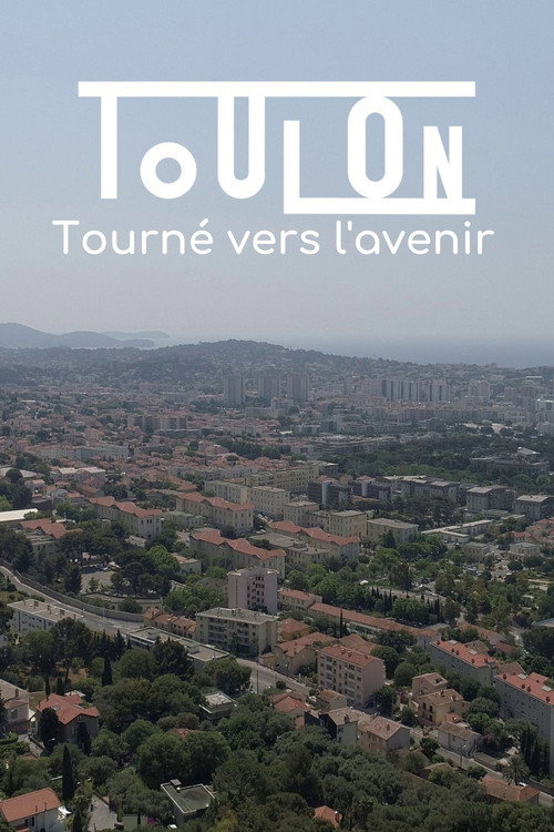 Toulon, tourné vers l'avenir poster