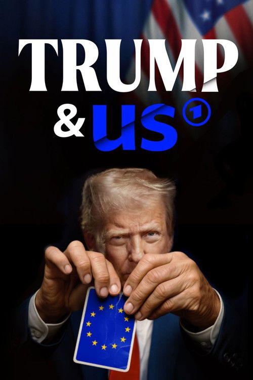 Trump & us – Wie er unsere Welt verändert poster