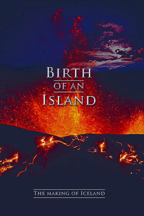 Birth of an Island - The Making of Iceland poster