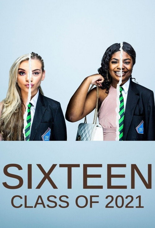 Sixteen Class Of 2021 poster