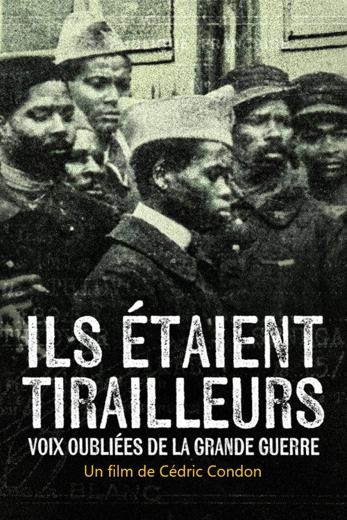 Ils étaient tirailleurs, voix oubliées de la Grande Guerre poster