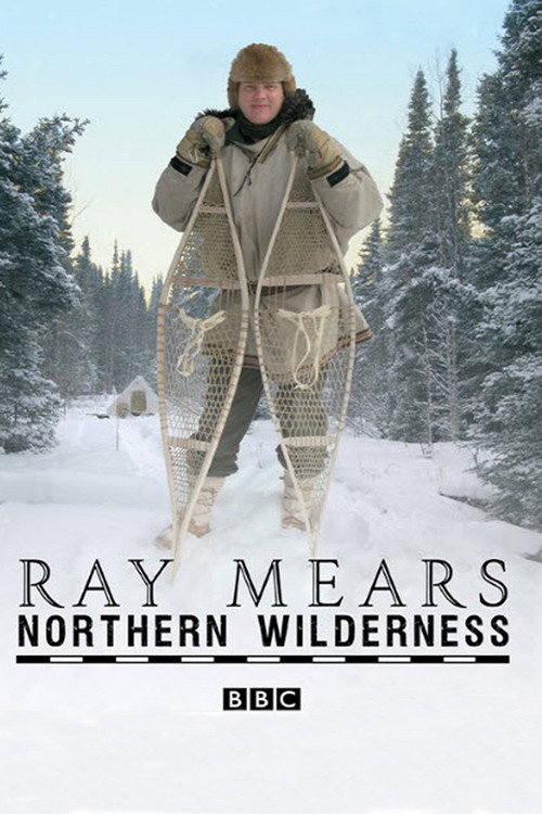 Ray Mears' Northern Wilderness poster