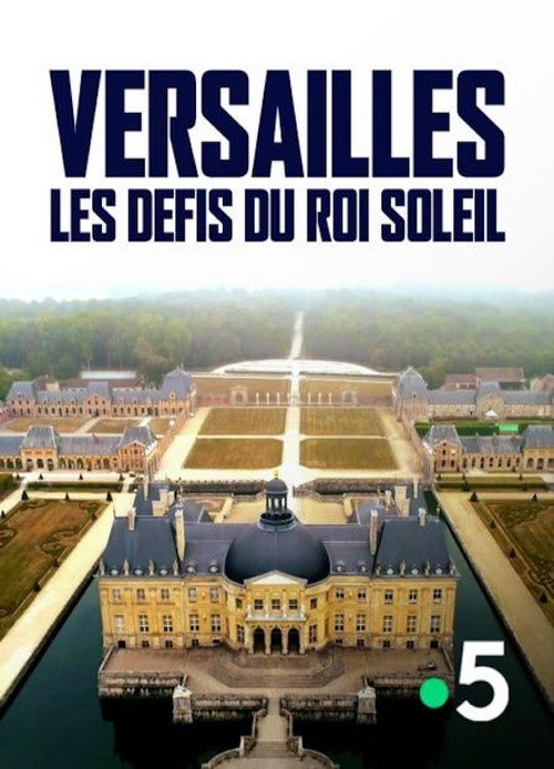 Versailles : Les défis du roi Soleil poster