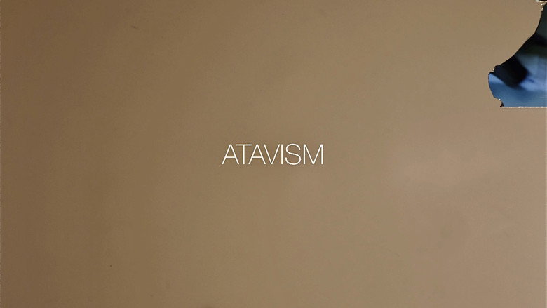ATAVISM still 1