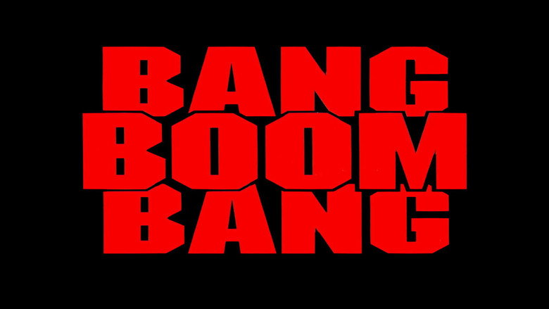 Bang, Boom, Bang still 5