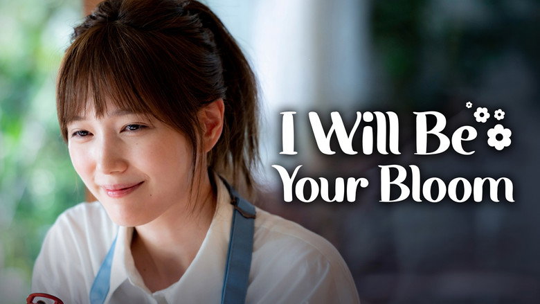 I Will Be Your Bloom still 7