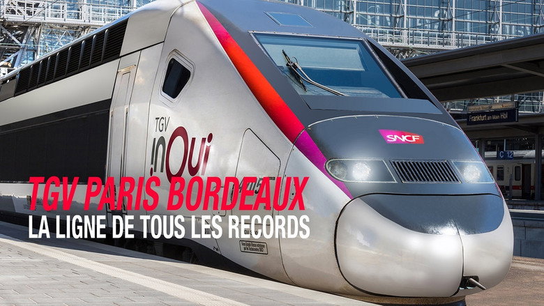 TGV Paris-Bordeaux, la ligne de tous les records still 3