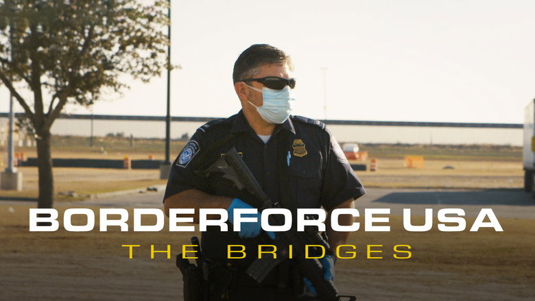 Borderforce USA: The Bridges still 3